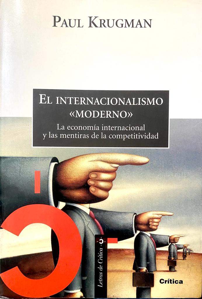 El Internacionalismo Moderno. La economía internacional y las mentiras de la competitividad