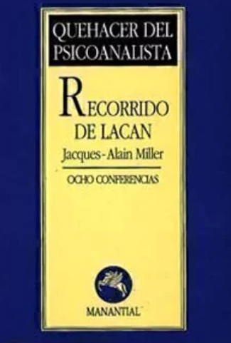 Recorrido De Lacan. Ocho Conferencias