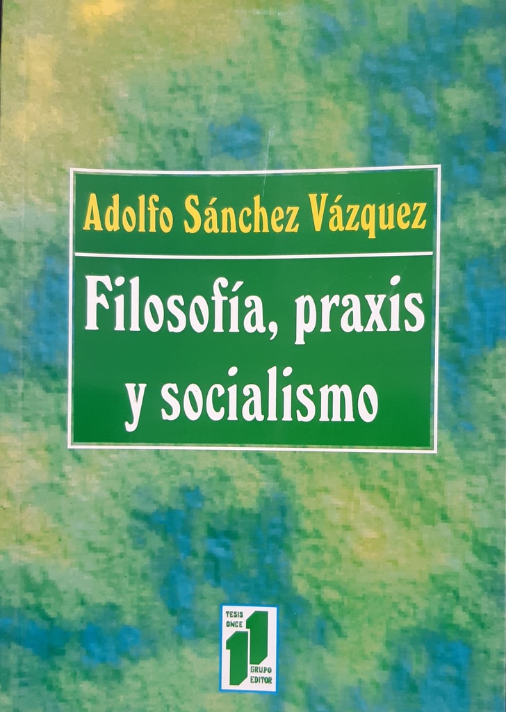 Filosofía, Praxis Y Socialismo