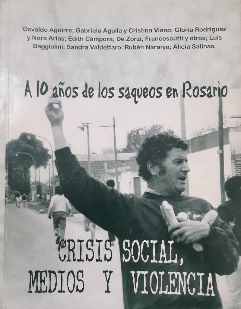 Crisis Social, Medios Y Violencia. A 10 años de saqueos en Rosario