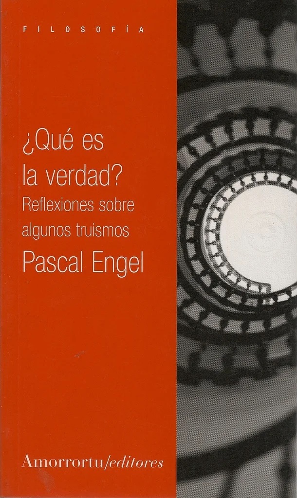 ¿QUE ES LA VERDAD? REFLEXIONES SOBRE ALGUNOS TRUISMOS