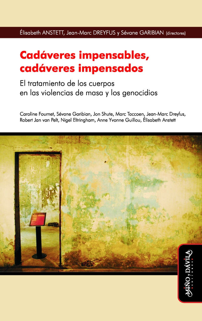 Cadáveres Impensables, Cadáveres Impensados. El tratamiento de los cuerpos en las violencias de masa y los genocidios