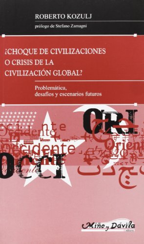 ¿Choque de Civilizaciones o Crisis de la Civilización Global?