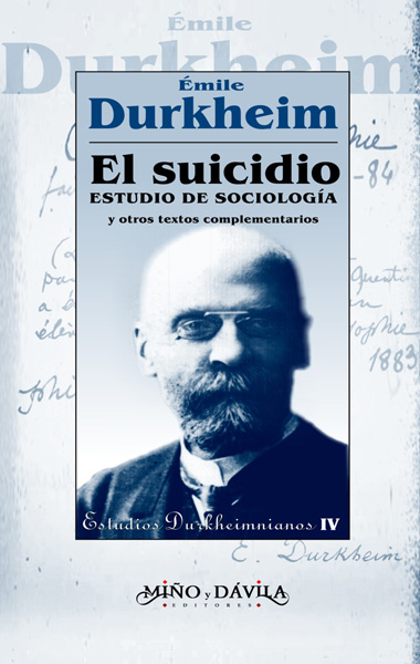 El Suicidio. Estudio de Sociología, y Otros Textos Complementarios