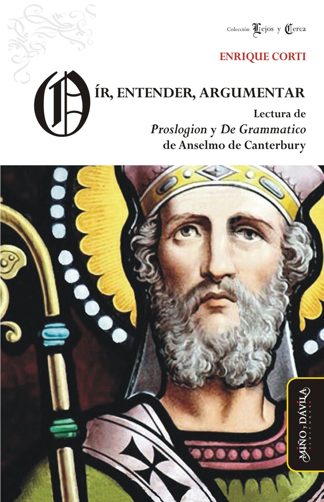 Oir, Entender, Argumentar. Lectura de Proslogion y De grammatico de Anselmo de Canterbury