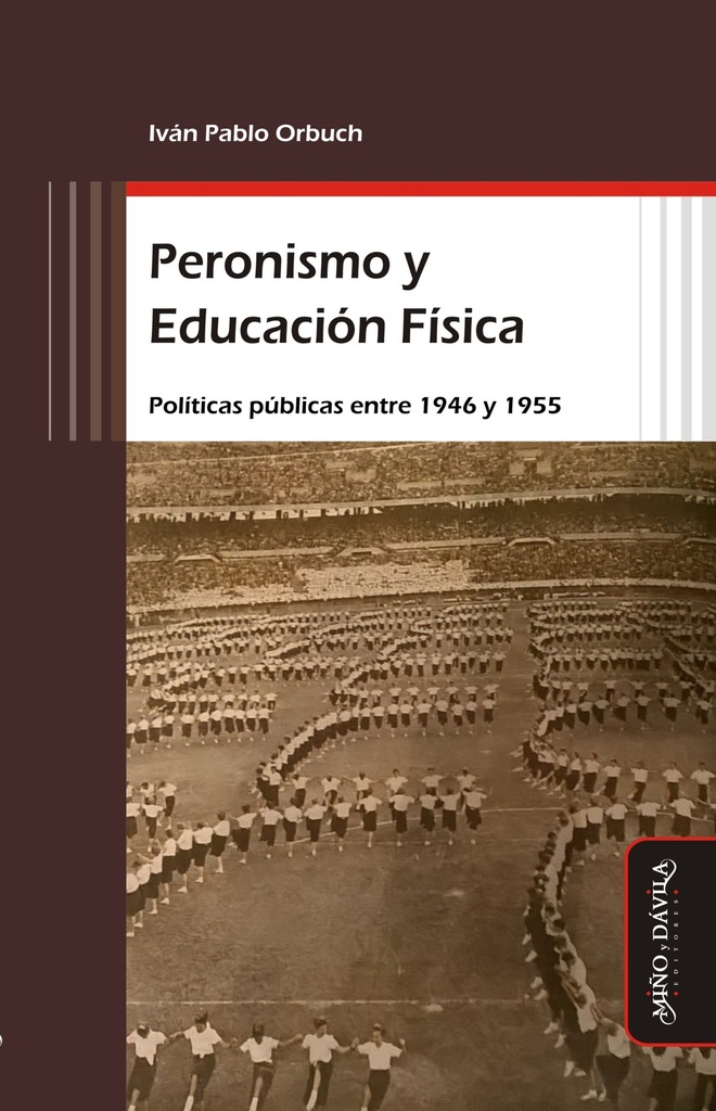 Peronismo y Educación Física. Políticas Públicas Entre 1946 y 1955