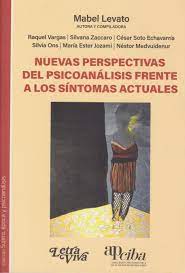 Nuevas Perspectivas Del Psicoanálisis Frente A Los Síntomas Actuales