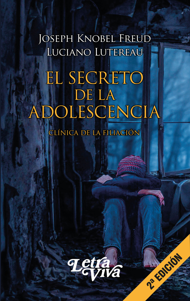 El Secreto de la Adolescencia. Clínica de la filiación