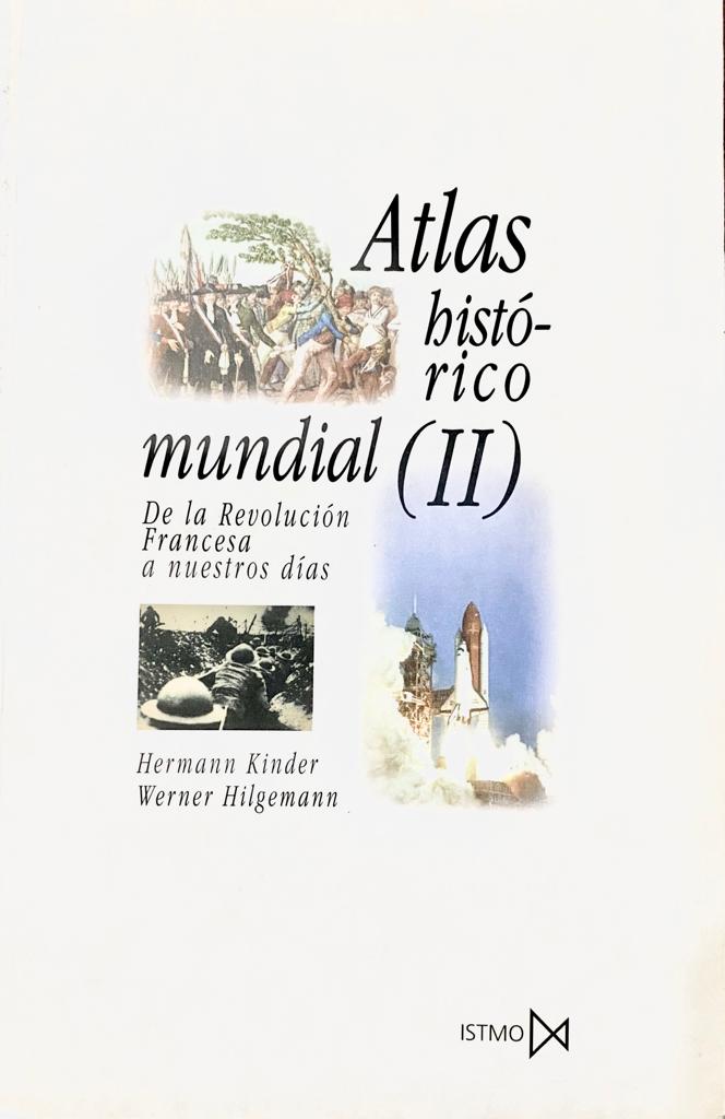 Atlas Histórico Mundial 2. De la Revolución Francesa a nuestros días