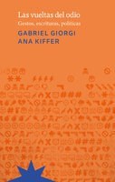 Las Vueltas Del Odio. Gestos, Escrituras, Políticas