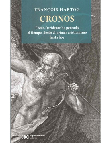 CRONOS. CÓMO OCCIDENTE HA PENSADO EL TIEMPO, DESDE EL PRIMER CRISTIANISMO HASTA HOY