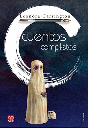 Cuentos completos. Leonora Carrington