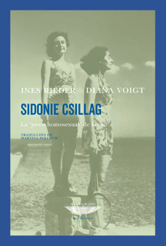 Sidonie Csillag, la “joven homosexual” de Freud (2ª ed.)