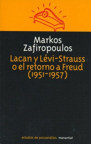 LACAN Y LEVI-STRAUSS O EL RETORNO A FREUD  1951 – 1957