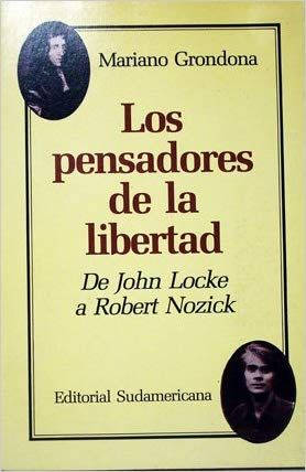 Los Pensadores De La Libertad. De John Locke a Robert Nozick