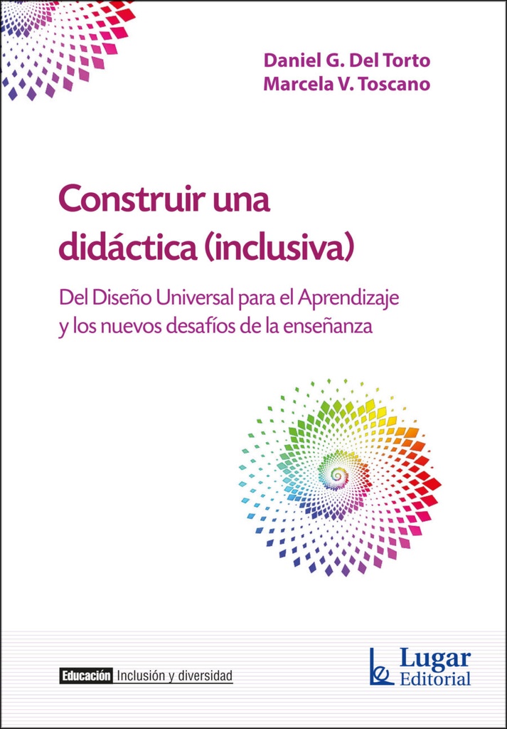 Construir Una Didáctica (Inclusiva). Del Diseño Universal para el Aprendizaje y los nuevos desafíos de la enseñanza