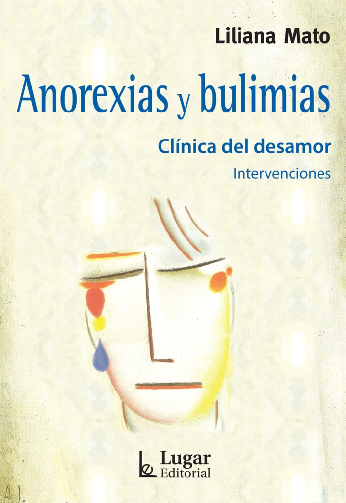 Anorexias y Bulimias. Clínica del Desamor. Intervenciones