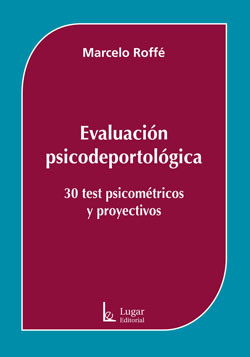 Evaluación Psicodeportológica. 30 test psicométricos y proyectivos