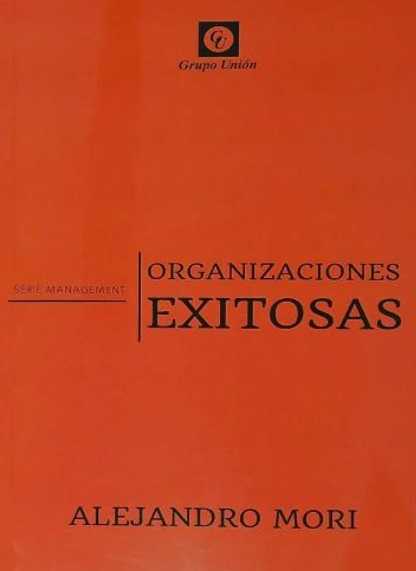 Organizaciones exitosas. Alejandro Mori