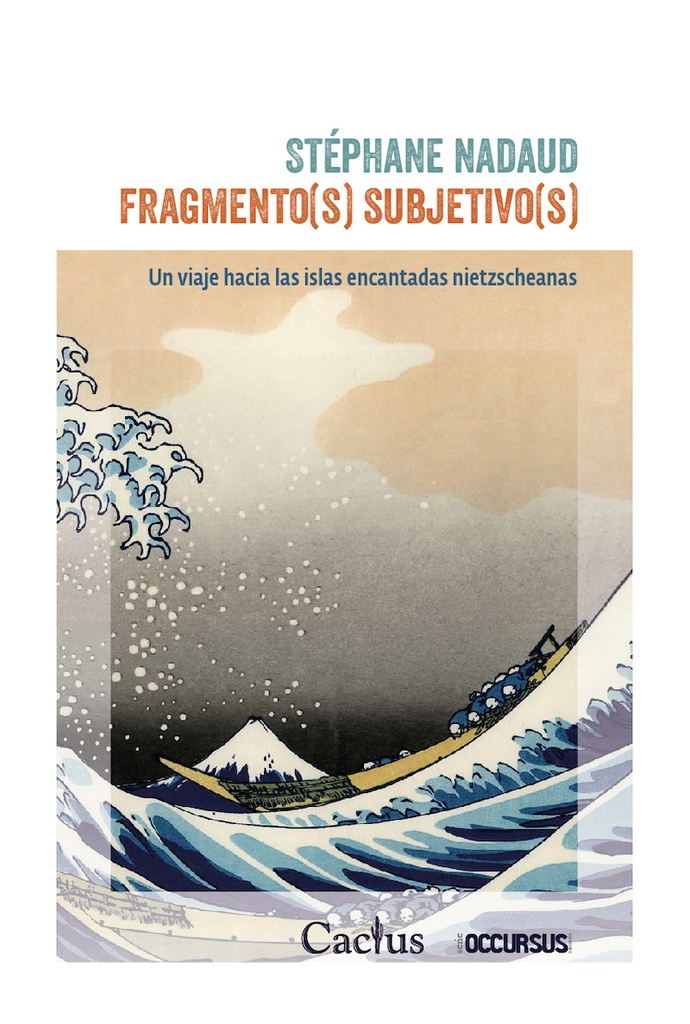 FRAGMENTO (S) SUBJETIVO (S). Un viaje hacia las islas encantadas nietzcheanas