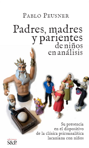 Padres, madres y parientes de niños en análisis. Su presencia en el dispositivo de la clínica psicoanalítica lacaniana con niños