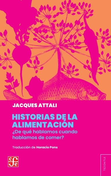 Historias de la alimentación. ¿De qué hablamos cuando hablamos de comer?