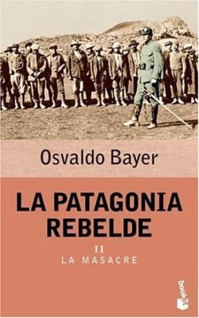 La Patagonia Rebelde II.  La Masacre