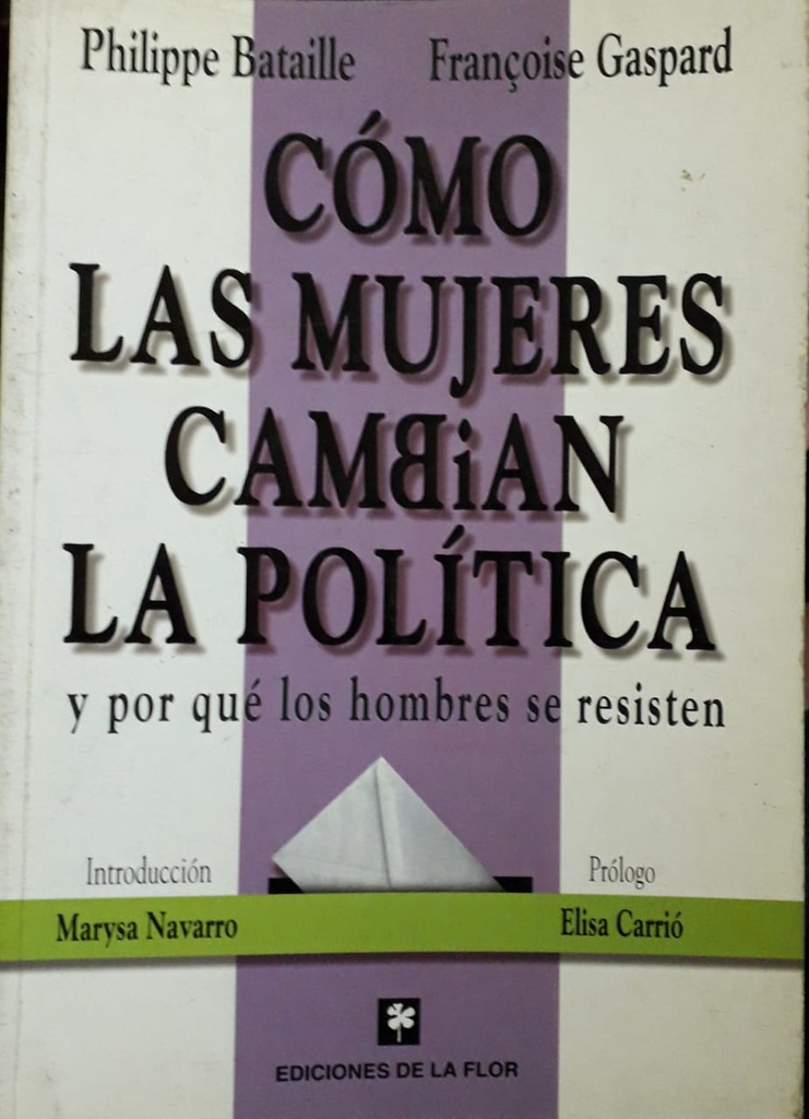 Cómo las Mujeres Cambian la Política y Por Qué Los Hombres Se Resisten