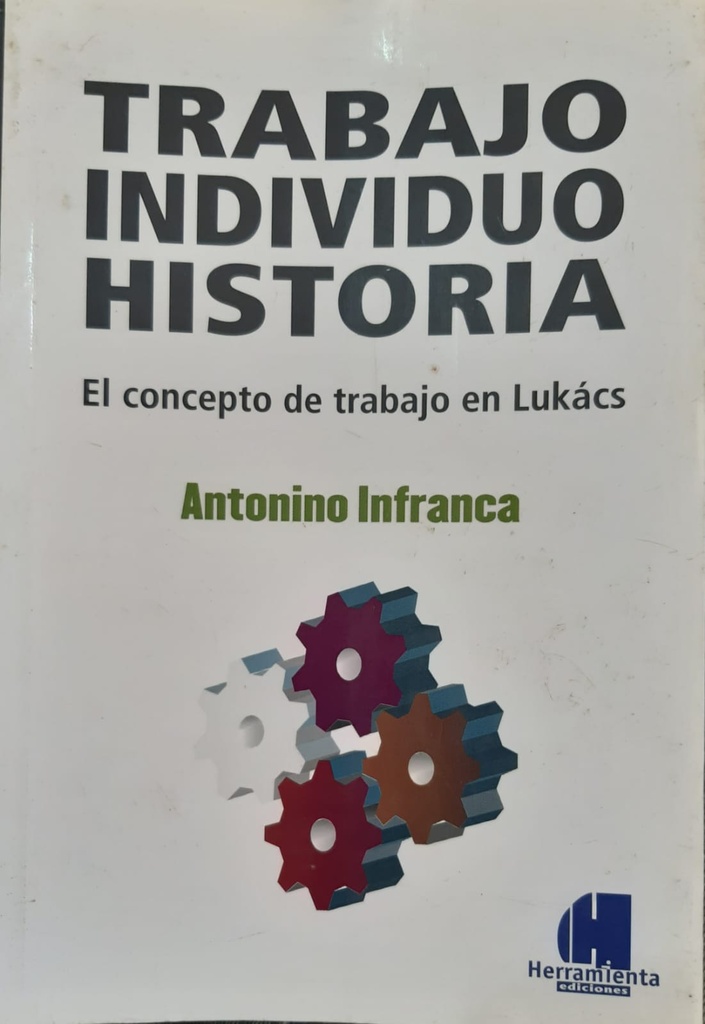 Trabajo Individuo Historia. El concepto de trabajo en Lukács