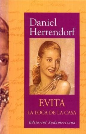 Evita. La Loca De La Casa