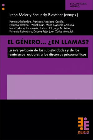 El género en... ¿llamas? La interpelación de las subjetividades y de los feminismos actuales a los discursos psicoanalíticos