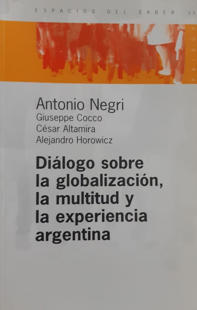 Diálogo sobre la globalización, la multitud y la experiencia argentina