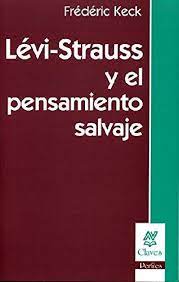 Lévi-Strauss y el Pensamiento Salvaje