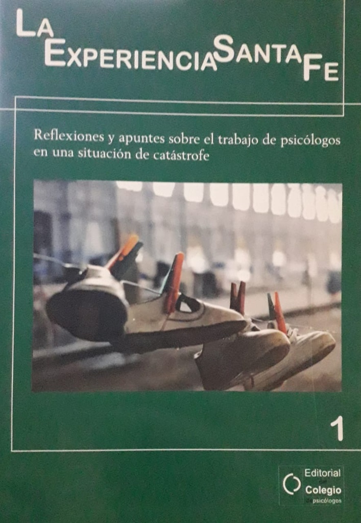 La Experiencia Santa Fe. Reflexiones y apuntes sobre el trabajo de psicólogos en una situación de catástrofe