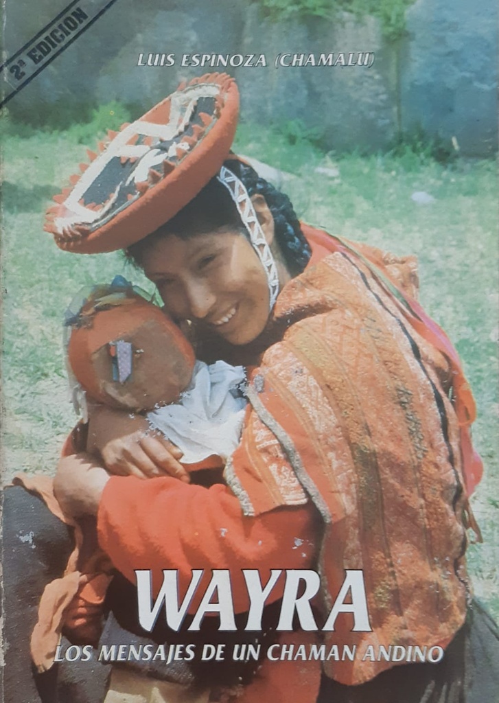 WAYRA. Los mensajes de un chamán andino