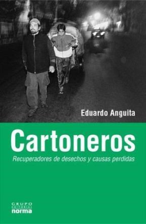 CARTONEROS. Recuperadores de desechos y causas perdidas