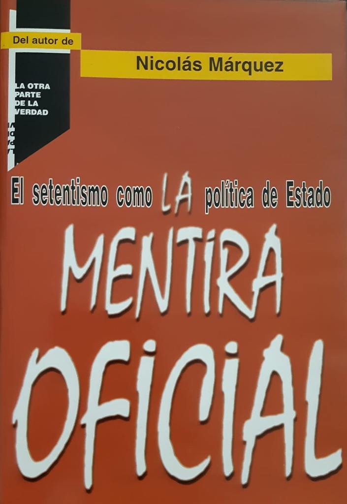 La Mentira Oficial. El setentismo como la política de Estado