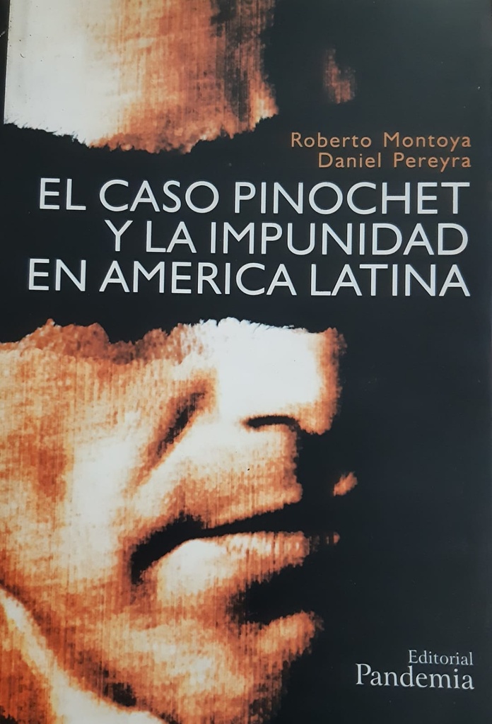 El Caso Pinochet y la Impunidad en América Latina