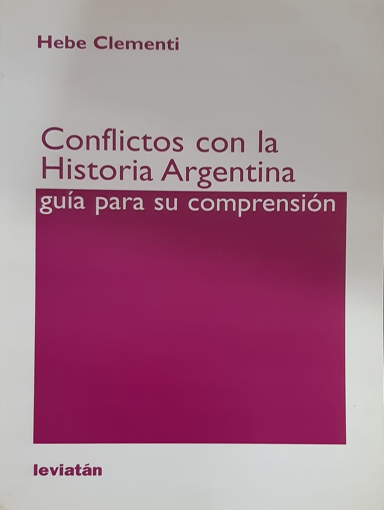 Conflictos con la Historia Argentina. Guía para su comprensión