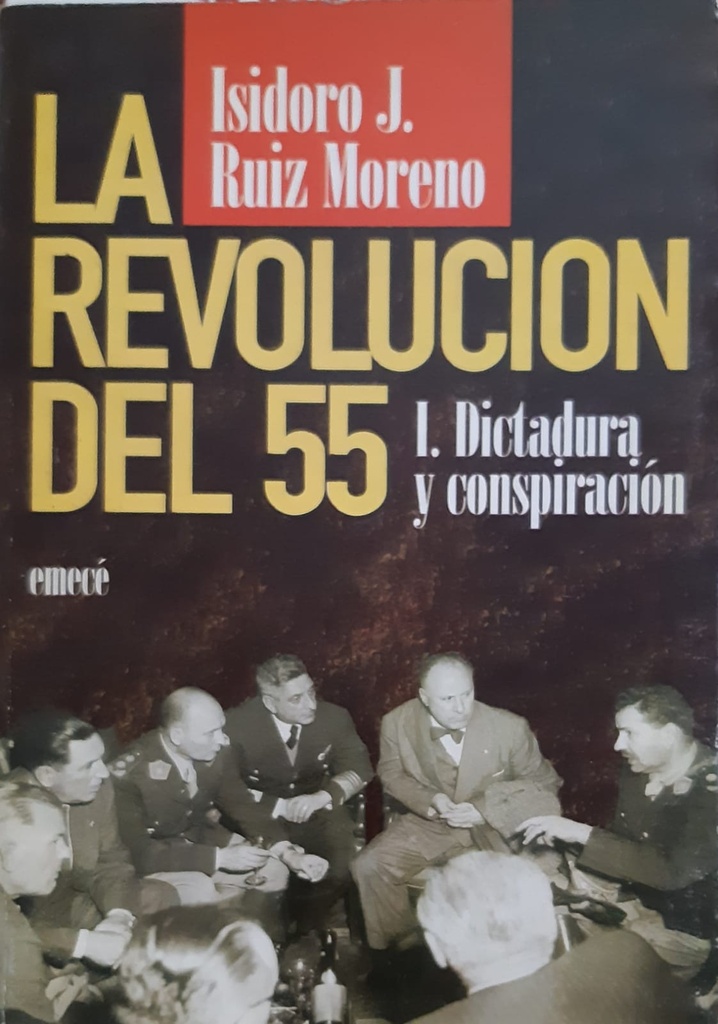 La Revolución Del 55 1. Dictadura y conspiración