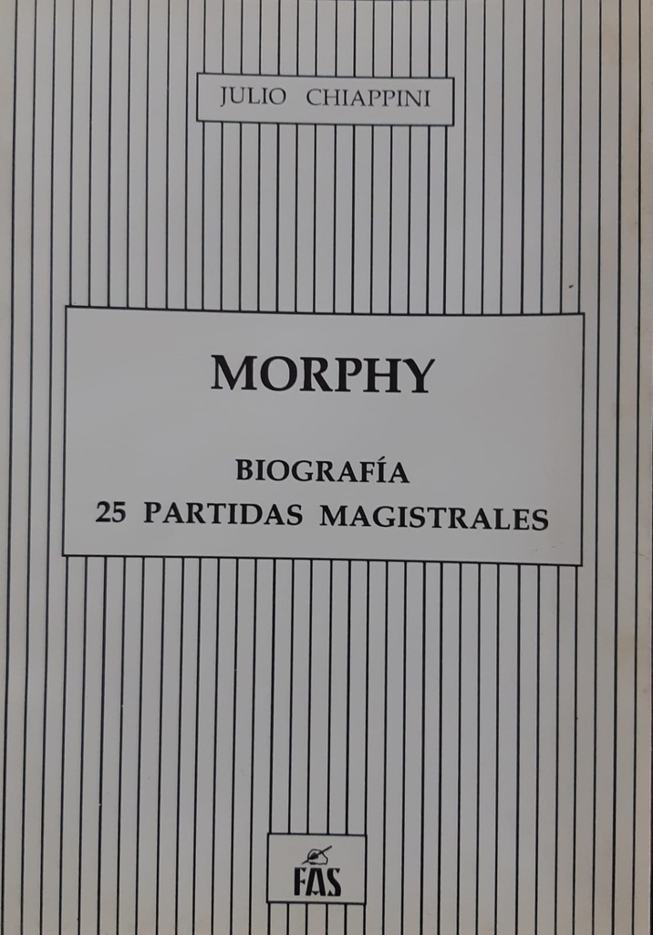 Morphy. Biografía. 25 partidas magistrales