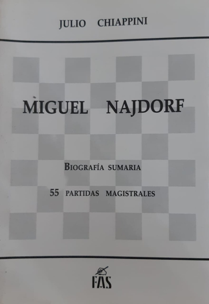 Miguel Najdorf. Biografía. 55 partidas magistrales