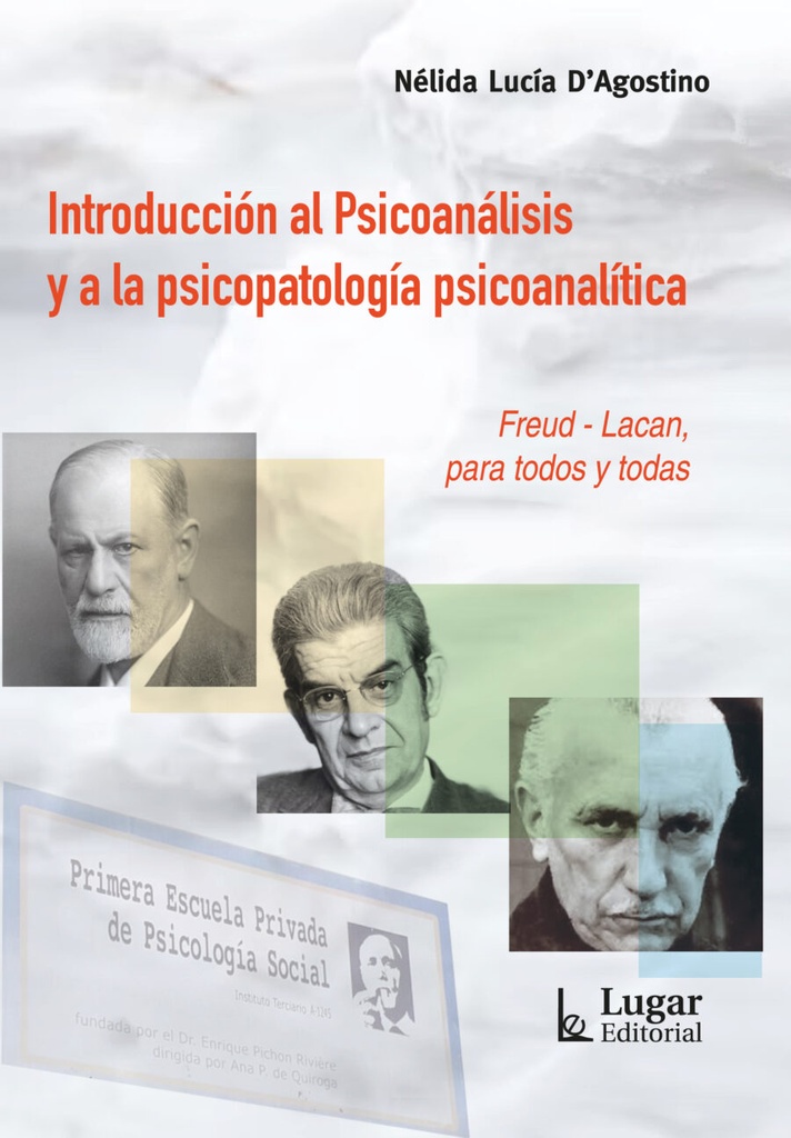 Introducción al Psicoanálisis y a la Psicopatología Psicoanalítica. Freud-Lacan, para todos y todas