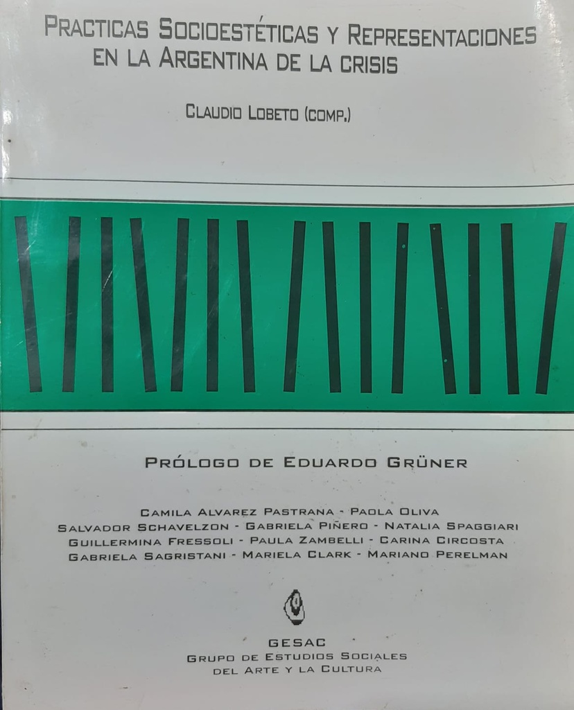 Prácticas Socioestéticas Y Representaciones en la Argentina de la Crisis