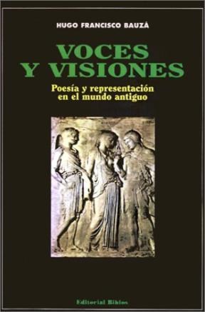 Voces y Visiones. Poesía y representación en el mundo antiguo