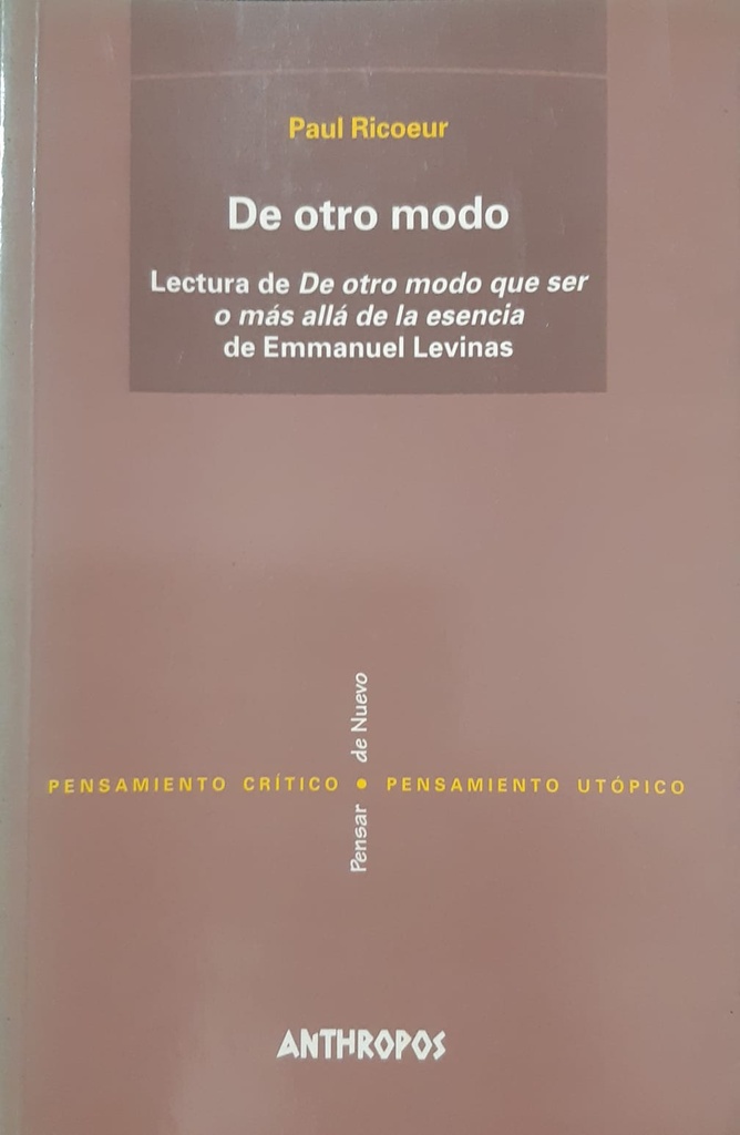 De Otro Modo. Lectura de De otro modo que ser o más allá de la esencia de Emmanuel Levinas