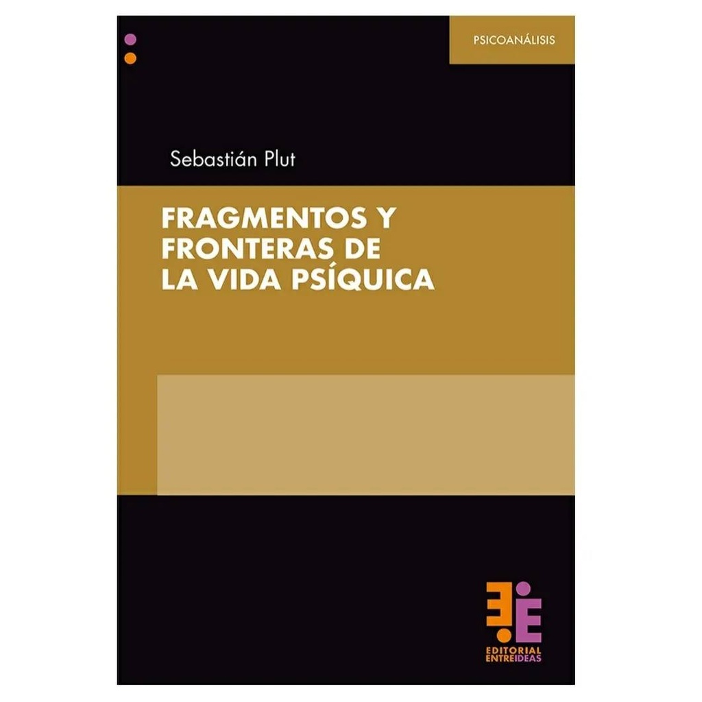 Fragmentos y fronteras de la vida psíquica