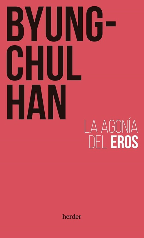 La Agonía Del Eros