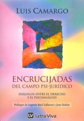 Encrucijadas Del Campo Psi-jurídico. Diálogos entre el derecho y el psicoanálisis