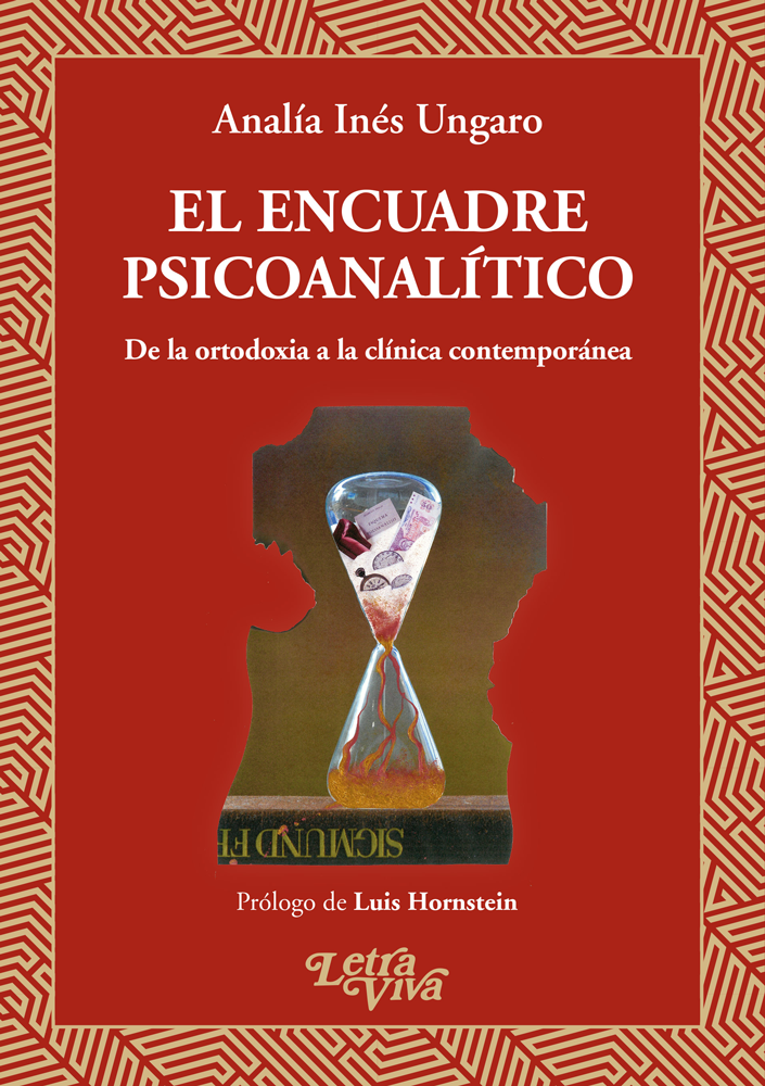 El encuadre psicoanalítico. De la ortodoxia a la clínica contemporánea